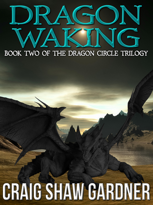 Title details for Dragon Waking by Craig Shaw Gardner - Available